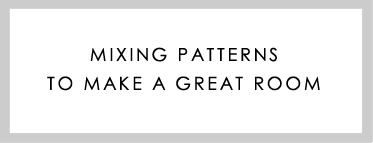 Calico - Mixing Patterns to Make a Great Room