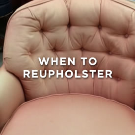 when to upholster